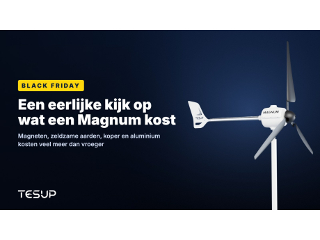 Witte TESUP Magnum windturbine tegen een donkere achtergrond, met de kop: Black Friday, een eerlijke kijk op wat een Magnum kost