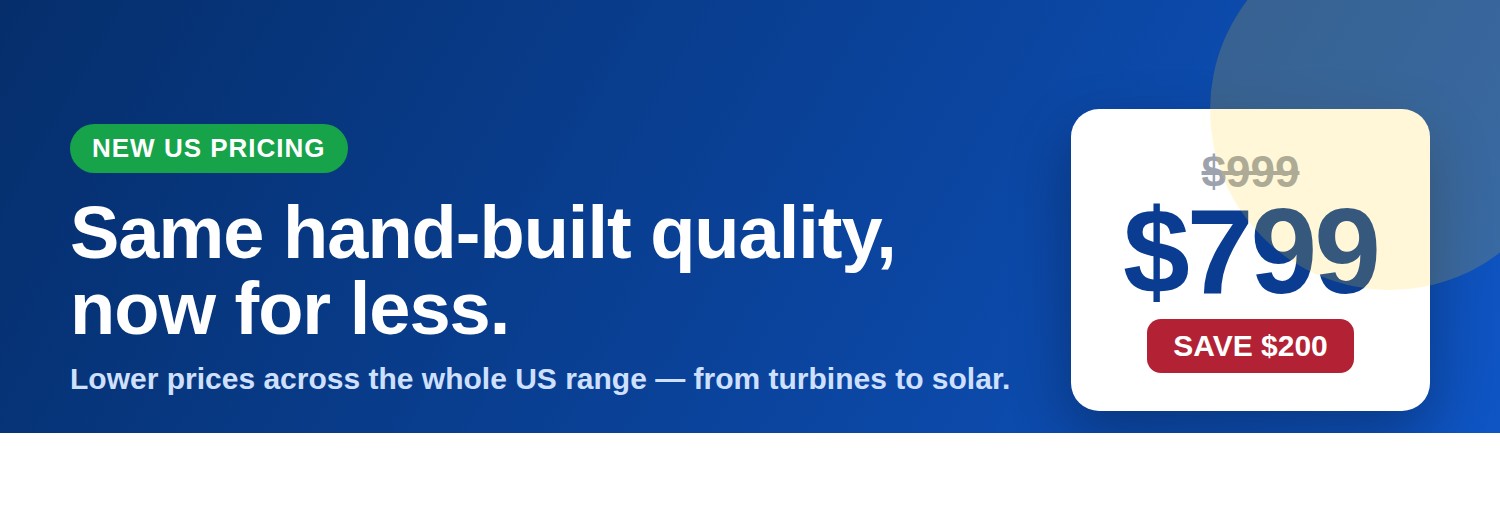 New US pricing: turbines now $799, save $200