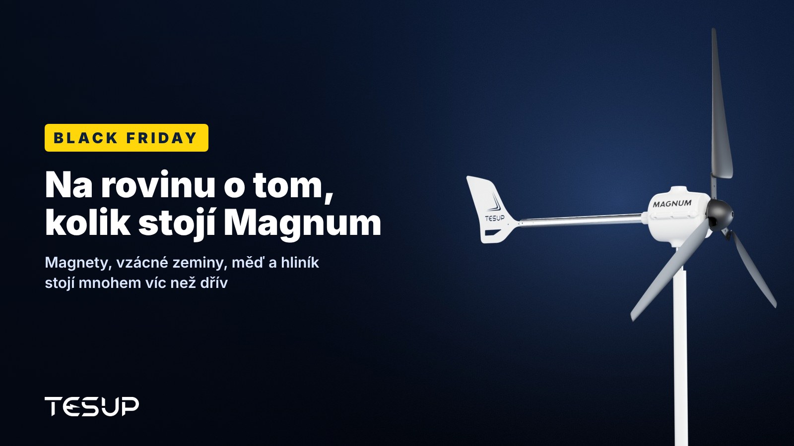 Bílá větrná turbína TESUP Magnum na tmavém pozadí s titulkem: Black Friday – na rovinu o tom, kolik stojí Magnum