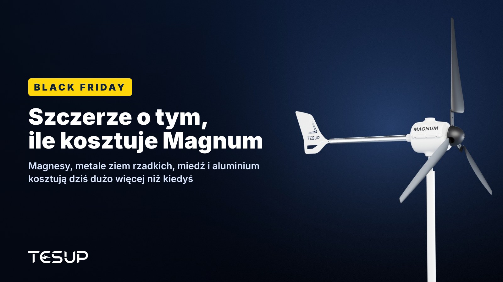Biała turbina wiatrowa TESUP Magnum na ciemnym tle z nagłówkiem: Black Friday – szczerze o tym, ile kosztuje Magnum
