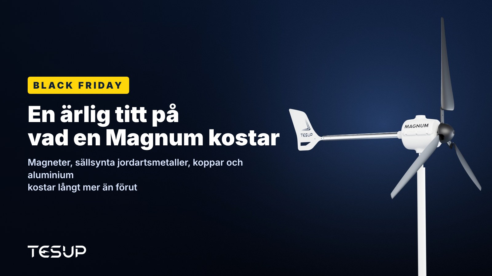 Vit TESUP Magnum-vindturbin mot en mörk bakgrund, med rubriken: Black Friday, en ärlig titt på vad en Magnum kostar