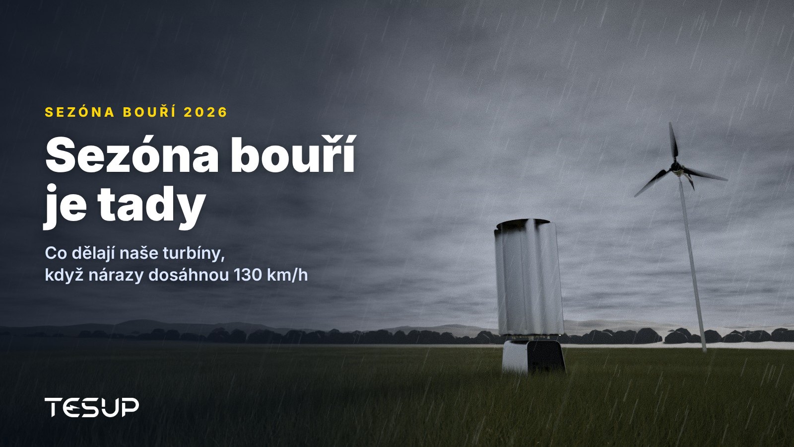Větrné turbíny TESUP Atlas a Magnum na travnaté louce pod tmavými bouřkovými mraky a v dešti, s titulkem: sezóna bouří je tady
