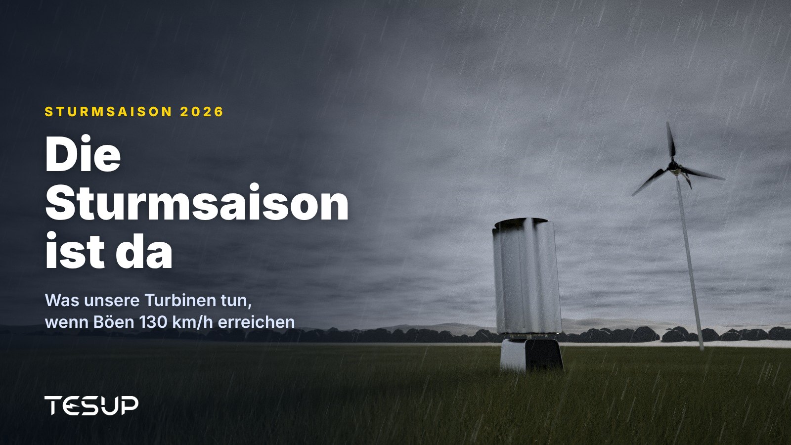 TESUP-Windturbinen Atlas und Magnum auf einer Wiese unter dunklen Sturmwolken und Regen, mit der Überschrift: Die Sturmsaison ist da