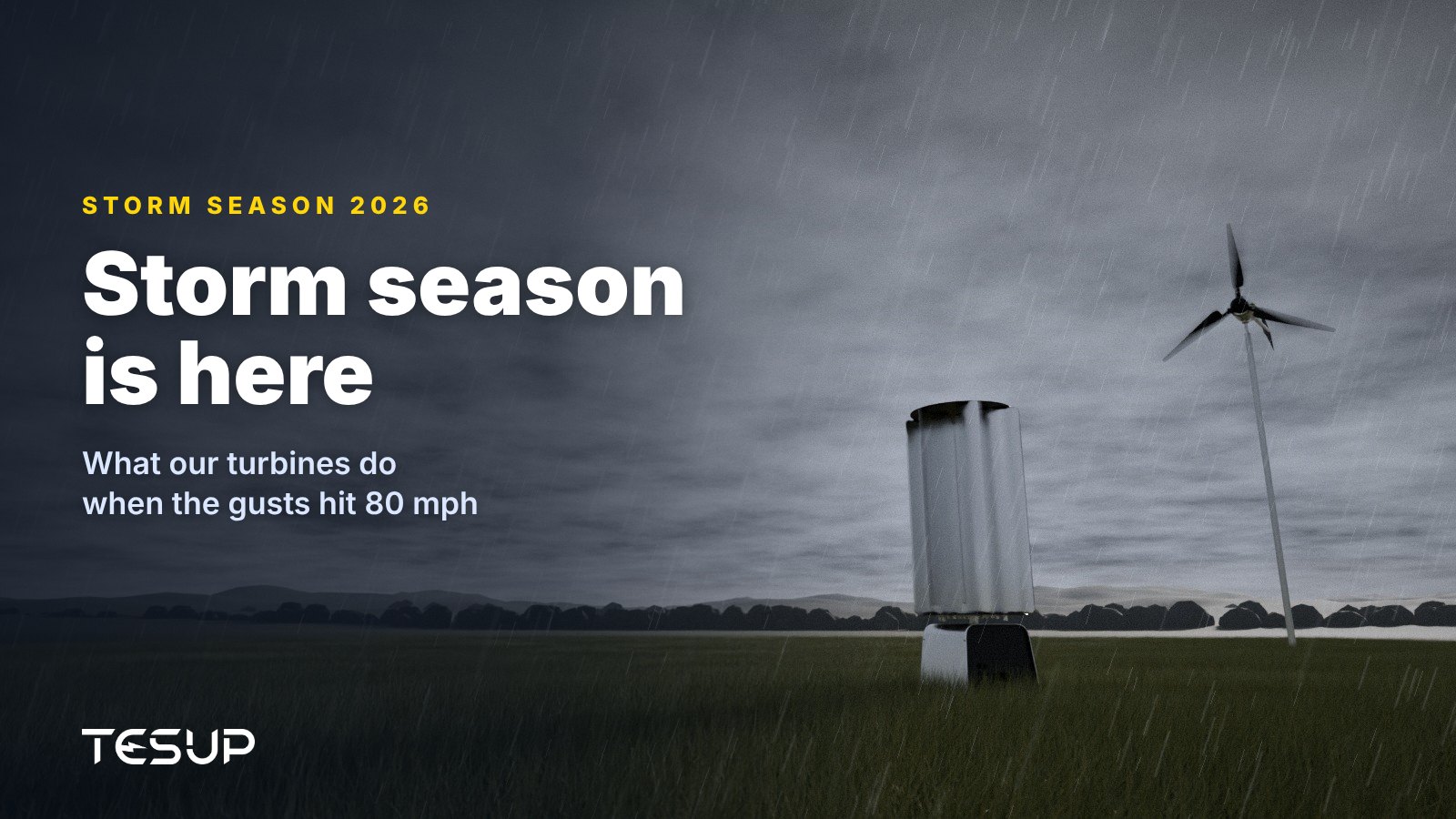 TESUP Atlas and Magnum wind turbines in a grass field under dark storm clouds and rain, with the headline: storm season is here