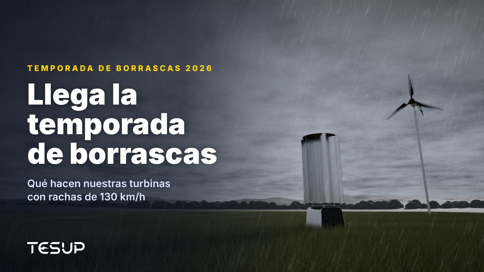 Turbinas eólicas TESUP Atlas y Magnum en un prado bajo oscuras nubes de tormenta y lluvia, con el titular: llega la temporada de borrascas
