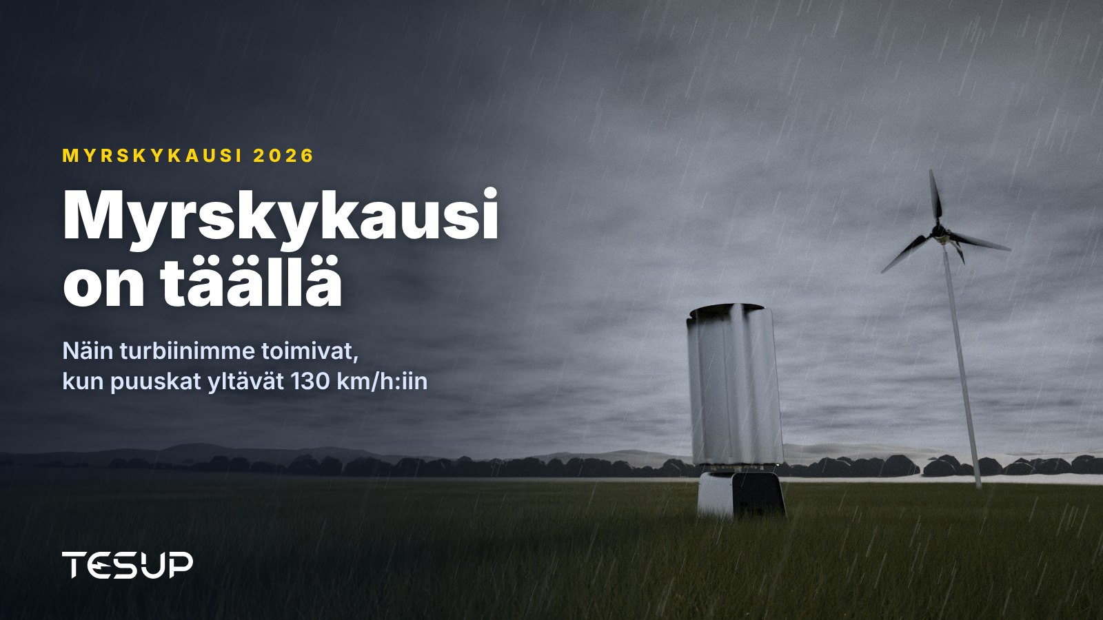 TESUPin Atlas- ja Magnum-tuulivoimalat nurmikentällä tummien myrskypilvien ja sateen alla, otsikkona: myrskykausi on täällä