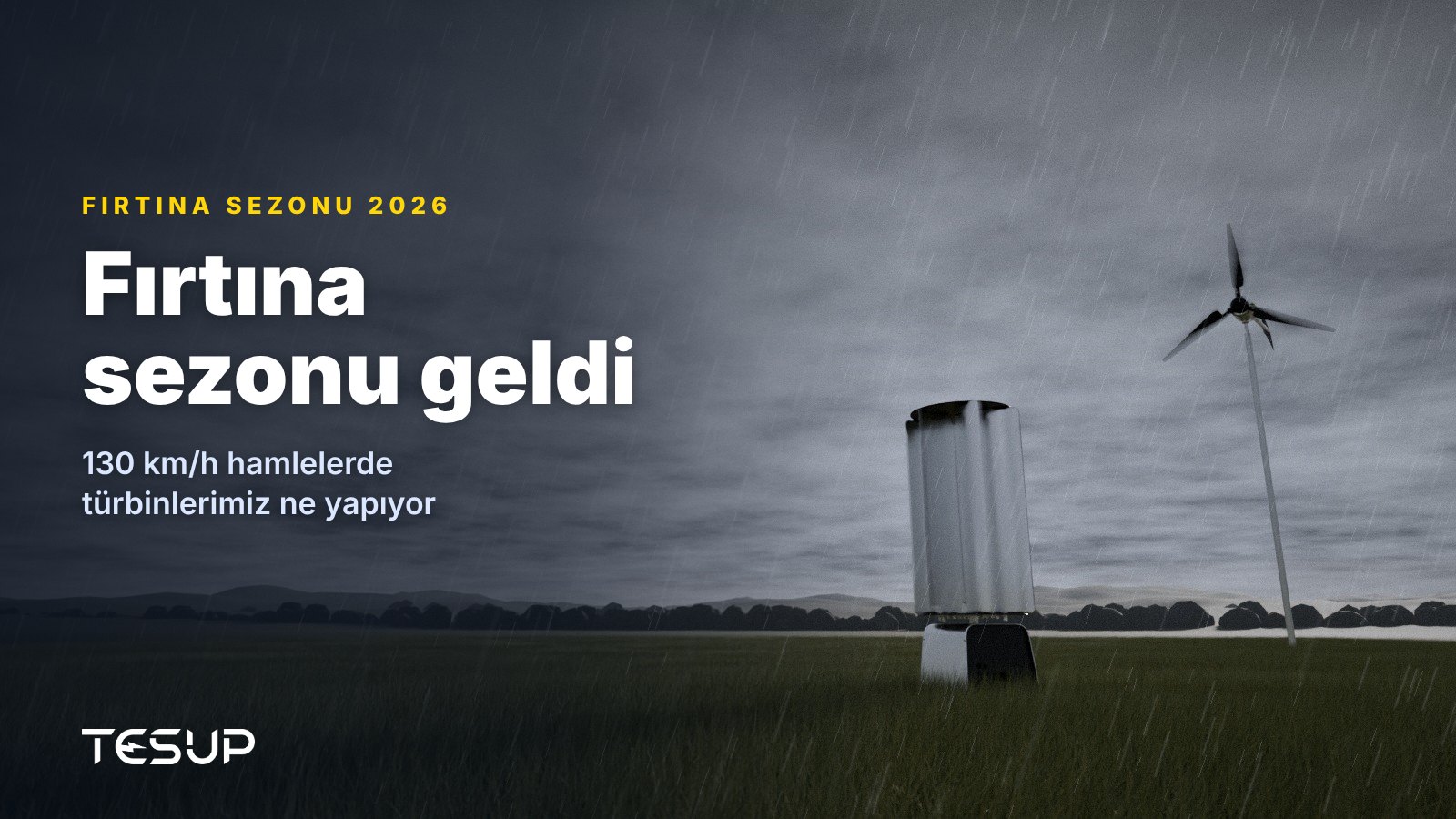 Koyu fırtına bulutları ve yağmur altında çimenlik bir alanda TESUP Atlas ve Magnum rüzgâr türbinleri, başlıkta: fırtına sezonu geldi