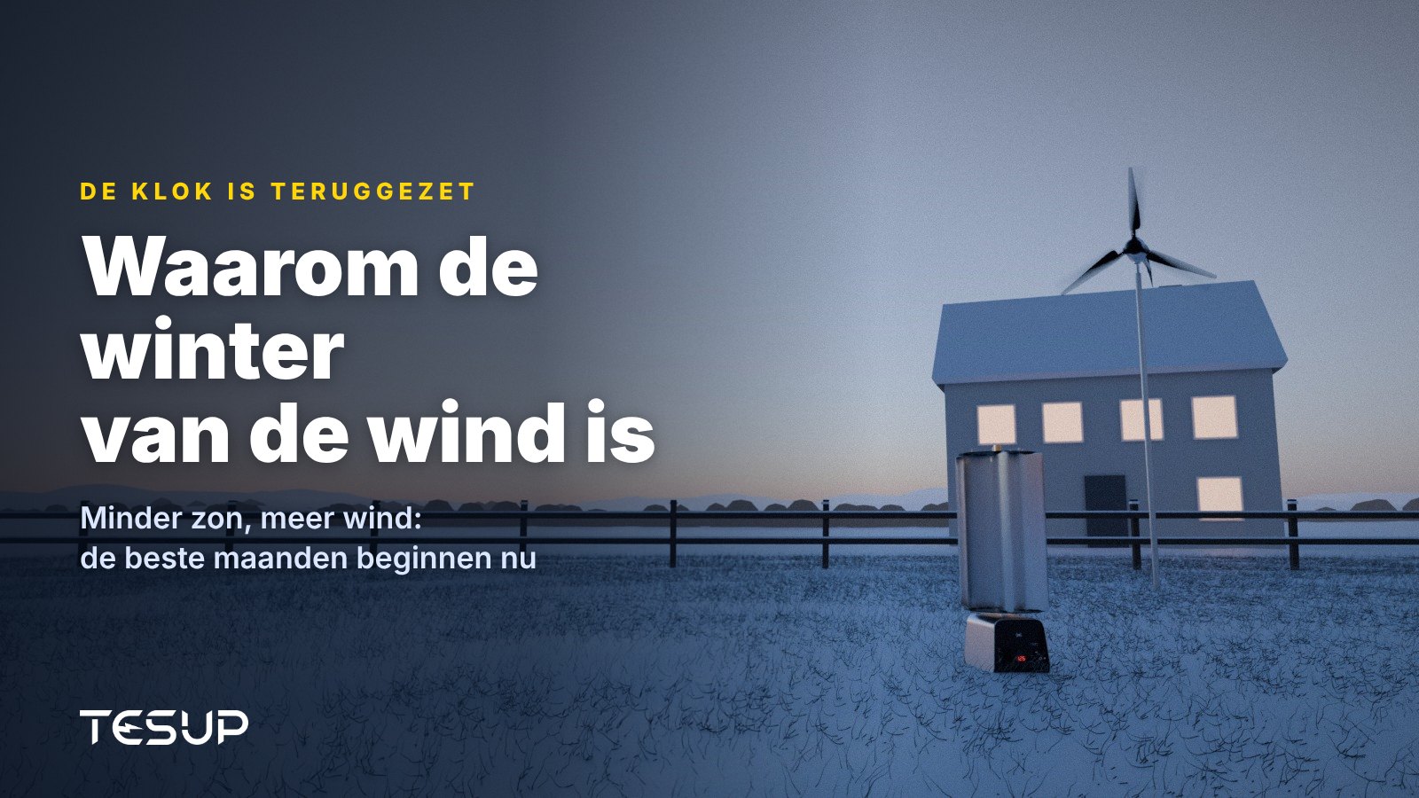 TESUP-windturbines Atlas en Magnum in een besneeuwde tuin bij schemering naast een huis met verlichte ramen, met de kop: waarom de winter van de wind is